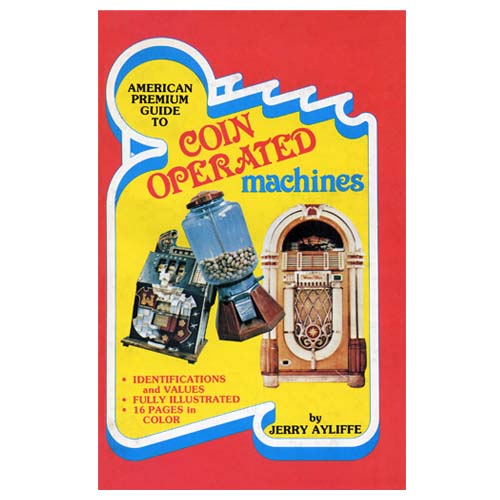 American Premium Guide To Coin Operated Machines